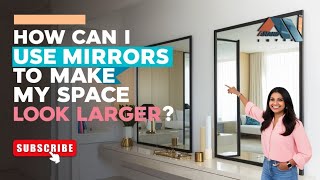 How can I use mirrors to make my space look larger?