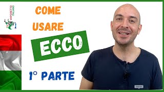 Come usare ECCO in italiano (1° PARTE) | Impara l'italiano con Francesco