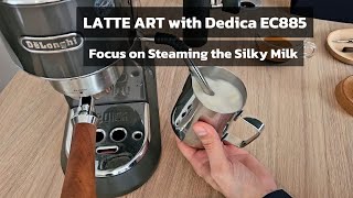 DeLonghi Dedica EC885 Silky Milk for Latte Art