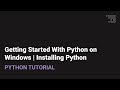Getting Started with Python on Windows | Installing Python