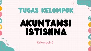 Kelompok 3-Akuntansi Istishna