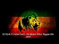 REGGAE LIMPO - DJ Wysh Ft Calum Scott - No Matter What  Reggae Mix