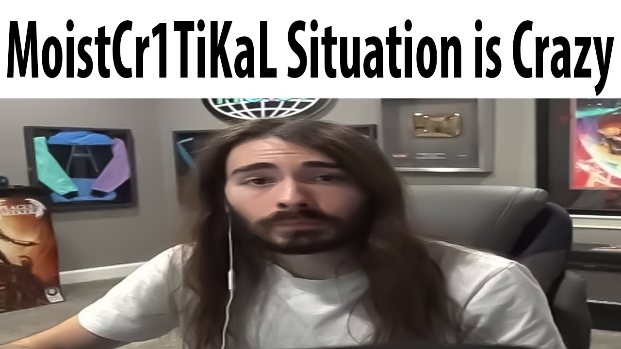 Moistcr1tikal Situation Is Crazy Youtube