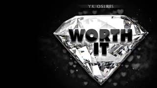 Yk Osiris - Worth it (1hour version)
