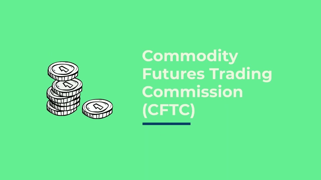 What Is The Commodity Futures Trading Commission CFTC - YouTube