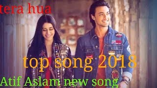 Atif Aslam || tera hua song || lovratri movie || latest version 2018