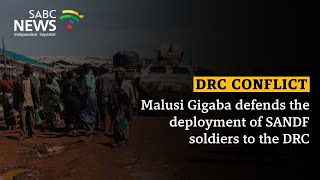 DRC conflict | Malusi Gigaba defends the deployment of SANDF soldiers to the DRC