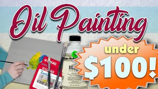 Oil Paint Like a PRO for Under $100