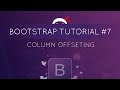 Bootstrap Tutorial #7 - Column Offsetting