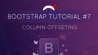 Bootstrap Tutorial #7 - Column Offsetting