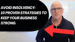 Avoid Insolvency: 10 Proven Strategies to Keep Your Business Strong