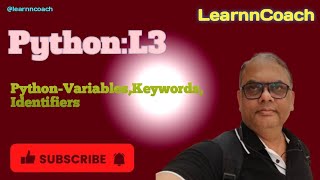 Python Lecture 3 – Variables, Identifiers, and Keywords