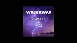 Walk Away - Haven x Ivee Sölo