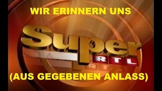 AUS GEGEBENEN ANLASS - WIR ERINNERN UNS - DER FERNSEHSENDER SUPER RTL IN DER ANFANGSZEIT