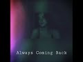 Tara Logan - Always Coming Back (Teaser Video)