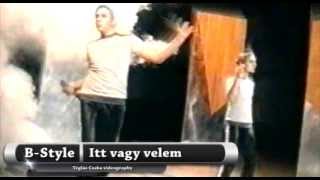 B-Style - Itt vagy velem (videoklip)