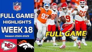 Chiefs vs Broncos Week 18 [FULL GAME] Highlights, Jan 05 2025 | NFL Highlights Season 2024