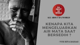 Kenapa Air Mata Keluar Saat Kita Sedang Sedih ?  - YUK KITA BAHAS!