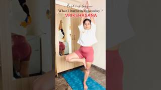 Part 2 of Series:VRIKSH-ASANA ( Tree Pose ) What I learned in Yoga today Series