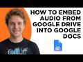How to Embed Audio From Google Drive Into Google Docs (2026 Step-by-Step)
