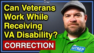 CORRECTION | Can Veterans Work While Receiving VA Disability? | VA Service-Connection | theSITREP