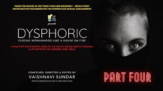 Dysphoric: A Four-Part Documentary Series Part 04