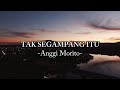 TAK SEGAMPANG ITU - ANGGI MARITO (LIRIK VIDEO)