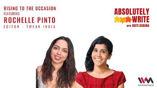 Absolutely Write Ep. 97: Rising to the occasion Feat. Rochelle Pinto, Editor - Tweak India