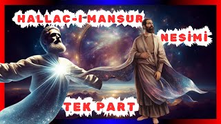 Hallacı Mansur ve Nesimi | Tek Part