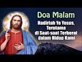 Hadirlah Ya Yesus, Terutama di Saat-saat Terberat dalam Hidup Kami | Doa Malam Katolik