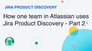 How one team in Atlassian uses Jira Product Discovery: Part 2 - Prioritisation | Atlassian