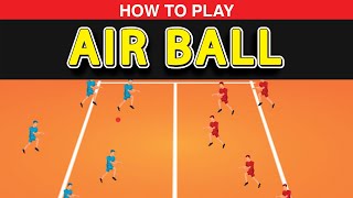 How to Play Air Ball? a modified version of volleyball