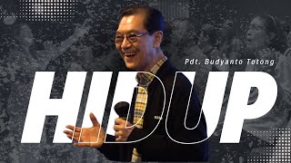 HIDUP | DILAYANI OLEH PDT. BUDYANTO TOTONG | JAKARTA FAMILY CHURCH