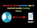 Speech to Text converter app in Android studio: Coding Part-2