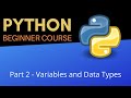 Variables and Data Types - Beginner Python Tutorial (Pt 2)