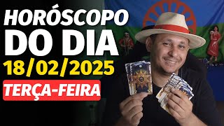 HOROSCOPO DO DIA 18/02/2025 | TERÇA-FEIRA por Cigano Francisco