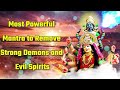 most powerful mantra to remove strong demons and evil spirits