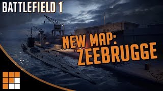 ZEEBRUGGE: New Battlefield 1 Map on CTE - Exclusive First Look