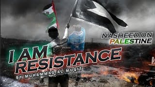 I Am Resistant - Palestine nasheed - Muhammad Al Muqit|Arabic Nasheed With English Subtitles|ICNC