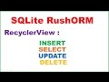 Android SQLite RushORM Ep.03 : RecyclerView - INSERT,SELECT,UPDATE,DELETE