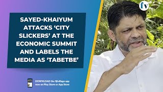 Sayed-Khaiyum attacks ‘city slickers’ at the Economic Summit and labels the media as ‘tabetabe’