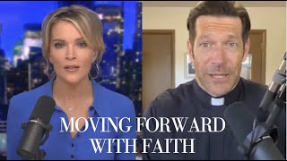 Moving Forward with Faith, with Father Mike Schmitz