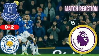 Everton vs Leicester City 0-2 Reaction Live Premier League Football EPL Match Today Highlights 2022