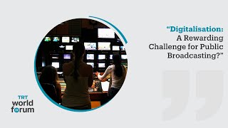 Digitalisation: A Rewarding Challenge for Public Broadcasting?
