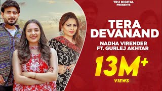Tera Devanand - Nadha Virender | Gurlez Akhtar | Desi Crew | Sruishty Mann | New Punjabi Song 2022
