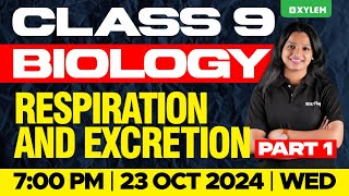 Class 9 Biology - Respiration and Excretion / Part 1 | Xylem Class 9