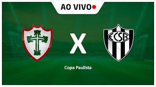 Portuguesa X EC São Bernardo - AO VIVO - Copa Paulista