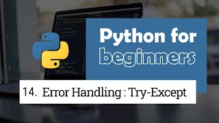 14. Exception Handling : Try - Except | Python for Beginners