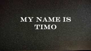 My Name is Timo