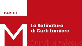 La Satinatura di Curti Lamiere